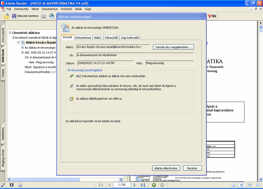 3.5. Aláírás ellenôrzése Miután megbízhatóvá tette a Hitelesítés Szolgáltató tanúsítványát, le kell ellenôriztetni az Adobe Acrobat Reader-el, hogy valóban hiteles-e a