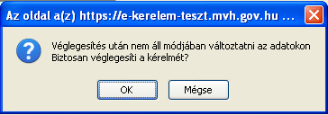 Ha a meghatalmazás hibátlanul kitöltött, véglegesíteni kell a Véglegesítés gombbal, amely ekkorra már aktívvá válik.