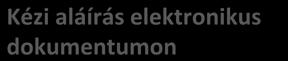 Kézi aláírás elektronikus dokumentumon Kovács Árpád 23 Copyright 2011 FUJITSU LIMITED Költséghatékonyság: az ügyfélnek ne kelljen tanúsítványt használnia Biztonság: az elektronikusan létrehozott