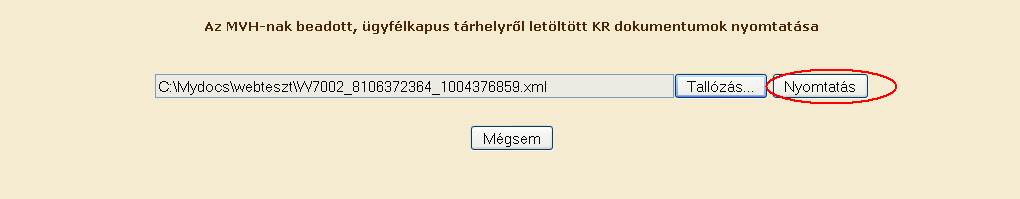 Nyomtatás helye ügyfélkapus bejelentkezés esetén: 13. Tallózással válassza ki az elmentett xml formátumú fájlt és nyomja meg a Megnyitás gombot.