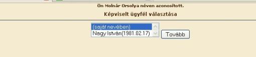 Ha már van előzőleg rögzített meghatalmazása, akkor kiválaszthatja a listából Meghatalmazóit. A felületen a IV.