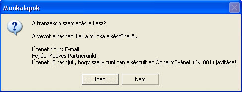 133858: Munkalap kész értesítés A Munkalap kész értesítés a felhasználó választásától (és a vevő
