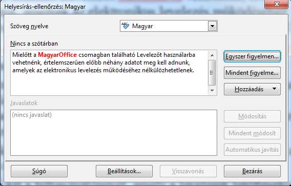 Az automatikus helyesírás-ellenőrzést az Eszközök menü Helyesírási hibák megjelenítése pontjával kapcsolhatjuk ki és be.