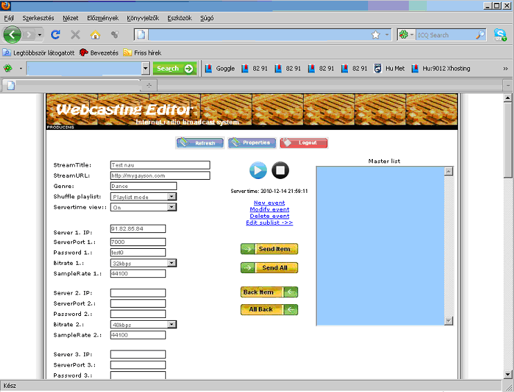 Password: loginname:password Formátum: AAC+, MP3 A Properties menüpontban lehet bekapcsolni a server time ablakot, amely azért hasznos, hogy tájékozódjuk a szerveren milyen időszámítás van, ez főként