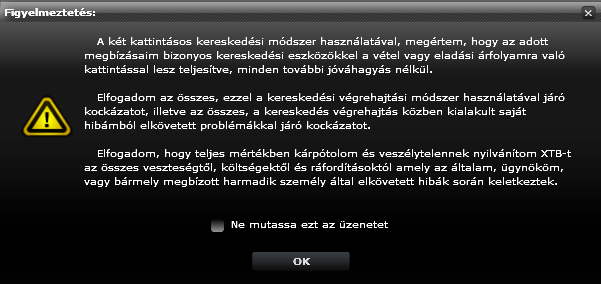 Ezután kattintson a Sell(Eladás) vagy a Buy(Vétel) gombra. Bizonyos esetekben, ha nagyobb lotot választ, a műveletet kérelemmel kell jóváhagyni.