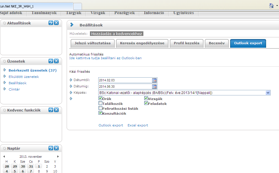 Saját adatok/beállítások/outlook export Nagyon fontos lehet az alábbi