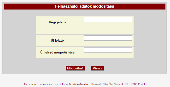 ábra Megadott adataink közül kizárólag a jelszó módosítása lehetséges, a jelszó melletti sorban lévő check box bejelölésével, majd a Módosítás! nyomógomb aktiválásával 11.