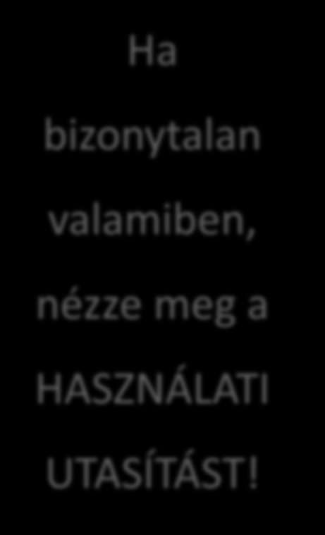Ha bizonytalan valamiben,