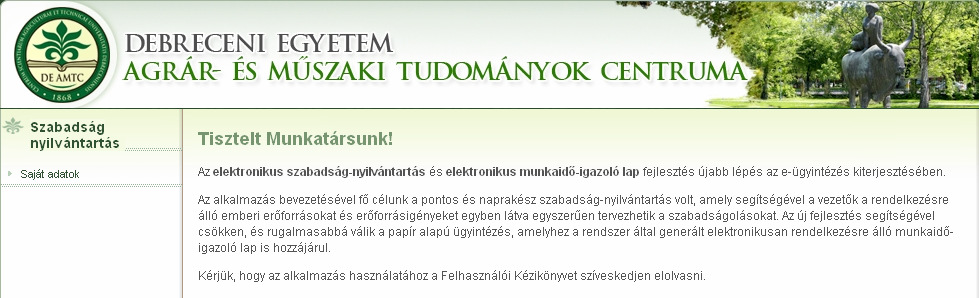 3.3 Szabadság nyilvántartás A szabadságnyilvántartó a Centrum webportáljáról érhetı el. (Lásd 3.1.) A felhasználói szerepkör magában foglalja az AMTC összes dolgozóját (Lásd 3.2. fejezet).