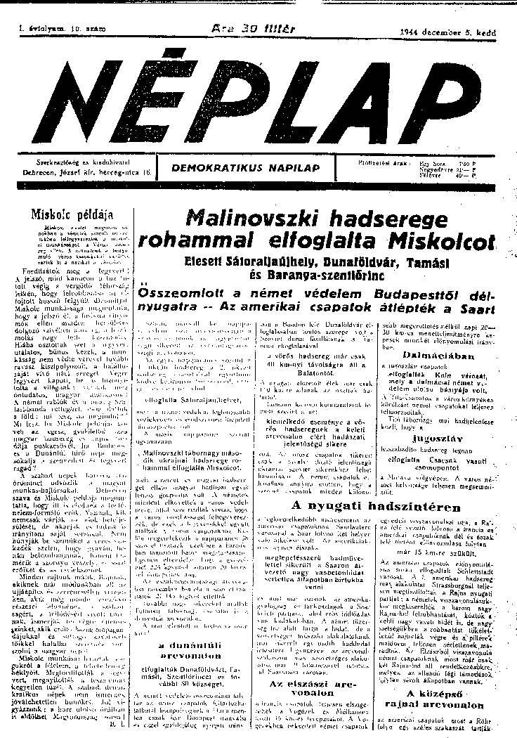 Rohammal Miskolcot avagy ami a hadijelentések mögött van Ötven évvel ezelőtt, 1944. December 3-án a szovjet csapatok elfoglalták Miskolcot. Még ezen a napon Sztálin hírül adta ezt a világnak:.