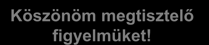 Köszönöm megtisztelő figyelmüket! Székesfehérvári Logisztikai Szolgáltató Központ LOGISZTÁR Kft.