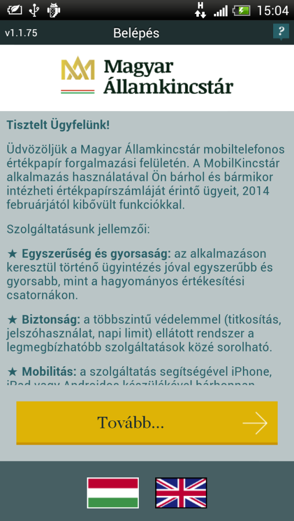 Belépő képernyőn válasszon nyelvet (magyar vagy angol) majd kattintson a Tovább gombra. (2. kép) 1. kép 2. kép 4.