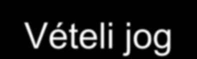 4. Opció Jelentése = Vételi jog Fő és kiegészítő biztosítékként is alkalmazható; A vételár értéke Forgalmi érték A vételárat mindig ÁFA-val növelten kell bemutatni;