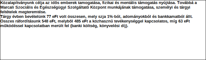 1. Szervezet azonosító adatai 1.1 Név 1.2 Székhely Irányítószám: 8 7 0 0 Település: Marcali Közterület neve: Dózsa Gy. Közterület jellege: utca Házszám: Lépcsőház: Emelet: Ajtó: 9. 1.3 Bejegyző határozat száma: 1 4.