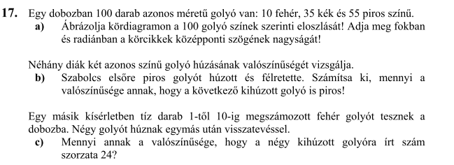 c) A már legyártott nagy mennyiségű gömb közül 10-et kiválasztva, mekkora annak a valószínűsége, hogy a kiválasztottak között pontosan 4-nek a mérete nem