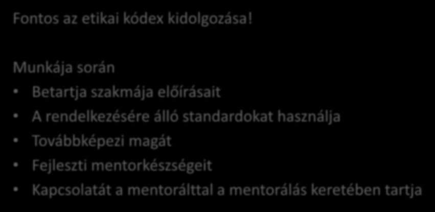 Etikai elvárások Fontos az etikai kódex kidolgozása!