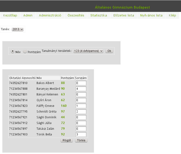 VI.9.1.6 Rangsoroló, előzetes lista Az Adminisztráció Rangsoroló menüpont alatt a felvitt eredményekből egy listát, rangsort kapunk, ahol 57.