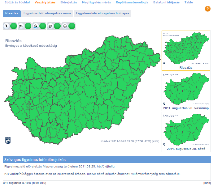 OMSZ veszélyjelző rendszere Két lépcsőben történik: Első lépcsőben készül egy, az adott napra, valamint a következő napra szóló, szöveges és térképes formában is megjelenő előzetes figyelmeztetés,