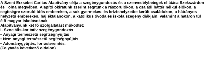 1. Szervezet azonosító adatai 1.1 Név 1.2 Székhely Irányítószám: 7 1 Település: Szekszárd Közterület neve: Béla király Közterület jellege: tér Házszám: Lépcsőház: Emelet: Ajtó: 9. 1.3 Bejegyző határozat száma:.