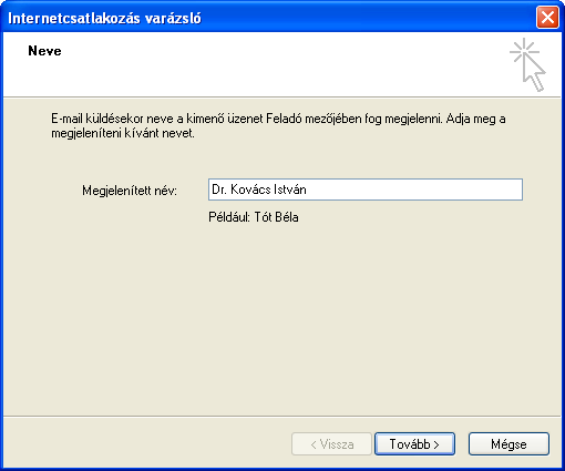 A Megjelenített név mezıbe írjuk be nevünket, majd kattintsunk a Tovább