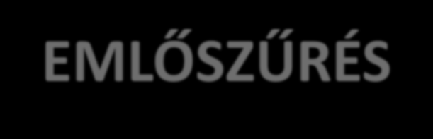 EMLŐSZŰRÉS Emlőrák: 2013-ben 2 167 haláleset a nők 3. leggyakoribb haláloka Fejlődésmenete: ismert. PCDC: kb.