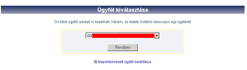 akkor ezekhez úgy tud hozzáférni, hogy a felső fejlécnél található Ügyfél: gombra kattintva kiválasztja a megfelelőt a megjelenő ablakból.