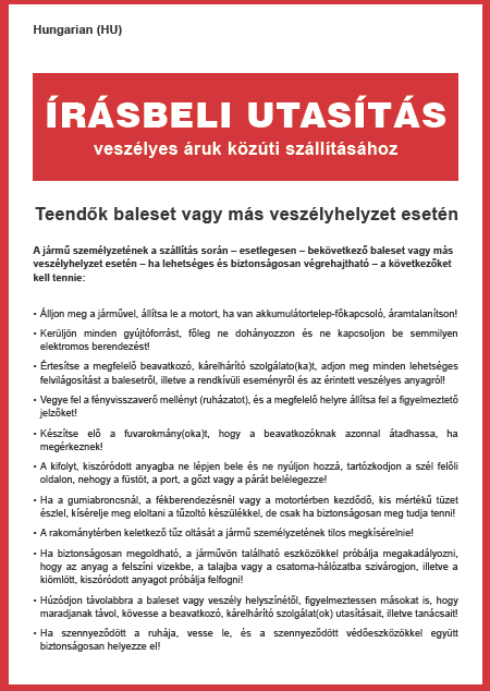 ADR 2009 Írásbeli utasítás (Tremcard) Fuvarozó biztosítja A járműszemélyzet által olvasni és megérteni képes nyelven Fülkében könnyen hozzáférhető helyen Belvíz/(vasút-D) nem változik Nem zárja ki az