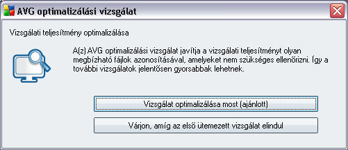 6. A telepítés utáni teendok 6.1. Vizsgálat optimalizálása A vizsgálati optimalizációs szolgáltatás a Windows és Program Files mappákban keres bizonyos fájlokat (jelenleg *.exe, *.dll és *.