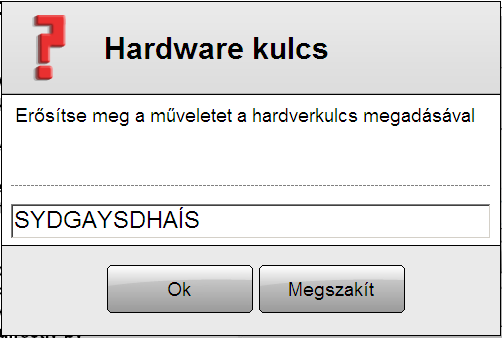 Deaktiválás A deaktiváláshoz szüksége lesz a hardverkulcsra. Írja be a hardverkulcsot majd nyomja meg az OK -t. Az eljárás sikerességét a program jelezni fogja.