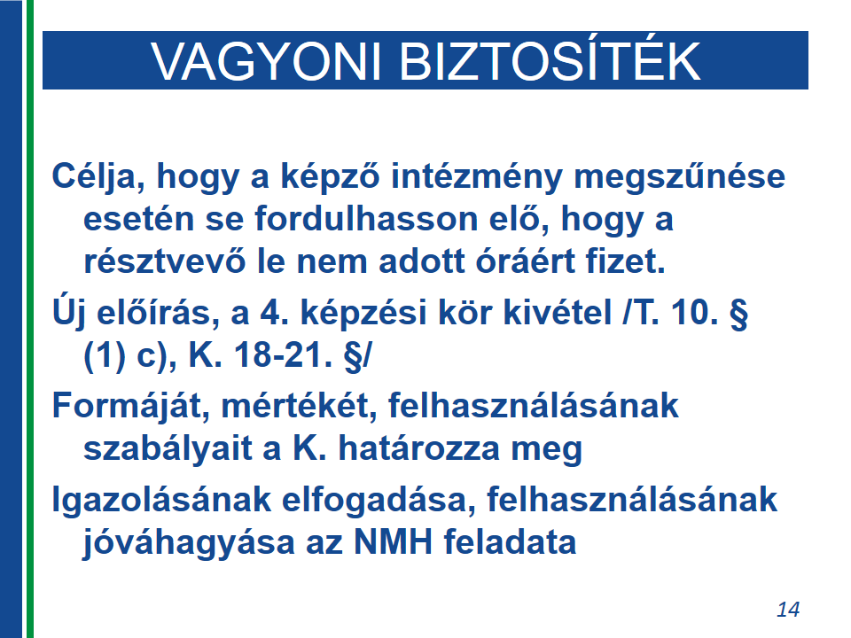 intézményekre előírt szabványknak. Amennyiben ezek az előírásk eltérnek a K. 1. mellékletében fglaltaktól, akkr a mellékletben fglaltak teljesítése a kötelező.