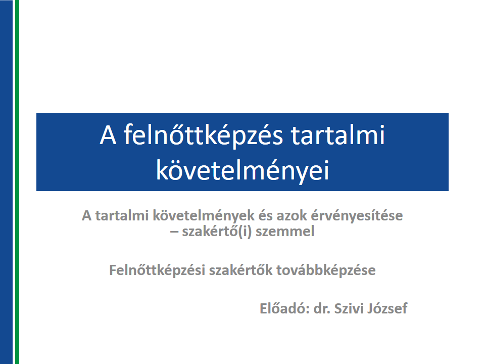 A krábbi mdulkban bemutattuk a felnőttképzési tevékenység szabályzására vnatkzó új törvényt, valamint a munkánk alapját képező közigazgatási hatósági eljárásról szóló eljárási törvényt.