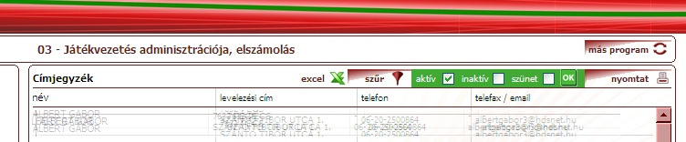 A lekérdezett adatokat ki tudod nyomtatni illetve EXCEL táblázatban is le tudod menteni!