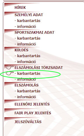 Elszámolási törzsadatok adatok: Ebben a menüpontban a játékvezetık és ellenırök mérkızés elszámolásával kapcsolatos