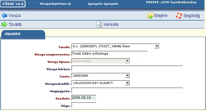 248. ábra - Vizsga felvitele A vizsga kitöltése csupán szakmai vizsgák esetén egészül ki.