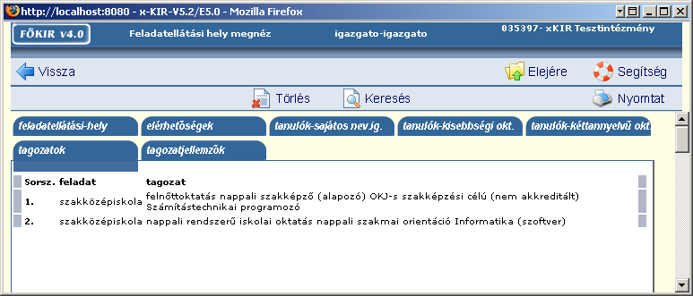 sajátos nevelés nemzeti, etnikai, kisebbségi, felnőttoktatás, két tanítási nyelvű, OKJ és nem OKJ szakképző, valamint egyéb intézményi specialitások (felzárkóztató, iskolaotthonos, alapfokú