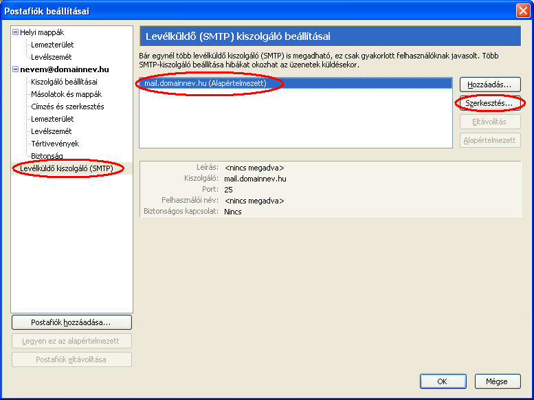 10. Kimenő levelek kiszolgáló adatok beállítása A bal oldali listából válassza ki a Levélküldő kiszolgáló (SMTP) pontot. Jelölje ki a fiók létrehozásakor megadott SMTP-t.