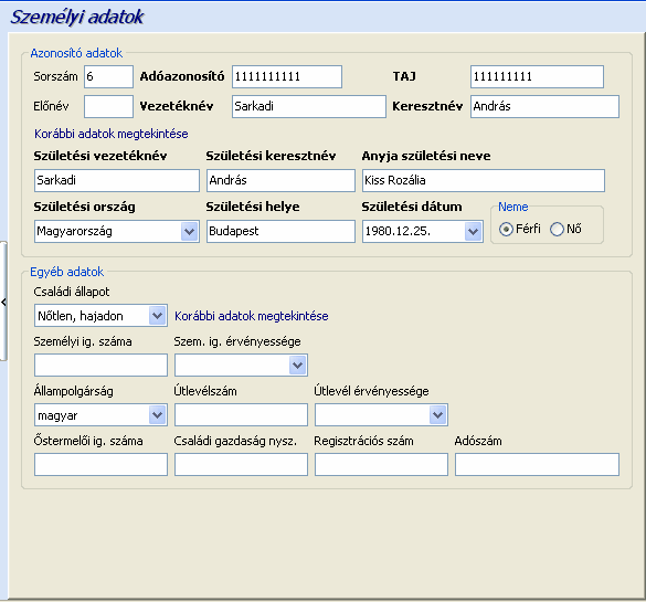 124 Kulcs-Bér, Kulcs-Bér KOMPAKT és Kulcs-Bér PLUSZ 2009 Megjegyzés: A TAJ szám és az Adóazonosító kitöltésének helyességét a program vizsgálja.