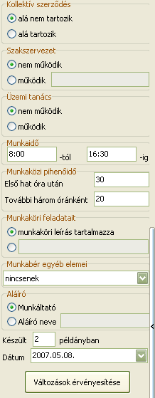 Nyomtatványok 239 A nyomtatási kép bal oldalán található paraméterezhető mezők (Kollektív szerződés, Szakszervezet, Üzemi tanács, Munkaidő, munkaközi pihenőidő, Munkaköri feladat, Munkabér egyéb