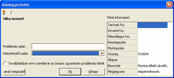 330 Kulcs-Bér, Kulcs-Bér KOMPAKT és Kulcs-Bér PLUSZ 2009 A feladás bármikor az <ESC>, vagy a <MEGSZAKÍTÁS> gombbal megszakítható. 15.2.6 Adategyeztetés A Kulcs-Bér KOMPAKT és a Kulcs- Bér PLUSZ termékekben érhető el ez a funkció.