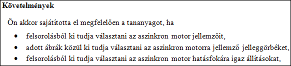 7. ábra Ez a követelmény még a szóbeli, vagy írásbeli vizsga számára sem megfelelő, mert az ismeri szó alapján nem lehet arra következtetni, hogy milyen számonkérés várható vizsgán.