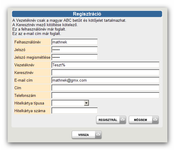 Mikor a felhasználó a regisztráció során megadja felhasználónevét, jelszavát, e-mail címét, és egyéb szükséges adatait, reguláris kifejezéseket alkalmazva ellenőrzöm azok helyességét (a bevitt adat