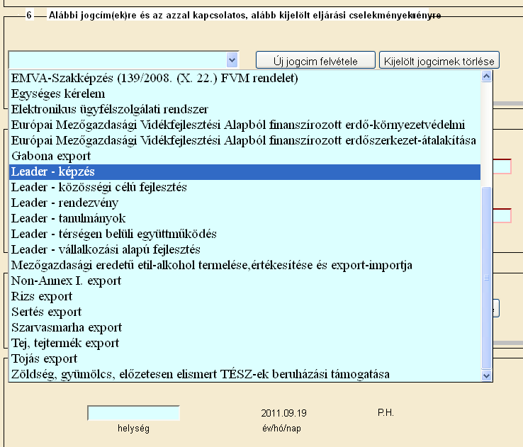 Meghatalmazás kezdő időpontjánál javasolt az aznapi dátum megadása, ha a meghatalmazás azt lehetővé teszi. A 6. blokkban lenyíló menüből kell kiválasztani a megfelelő jogcímet/jogcímeket.