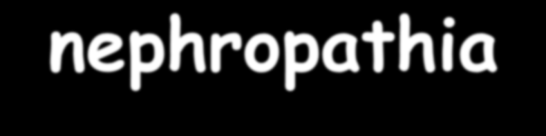 A diabeteses nephropathia definíciója Diabeteses nephropathiások azok a cukorbetegek, akiknél a felgyorsult vesefunkció-vesztés mellett a fehérjevizelés valamelyik stádiuma (microalbuminuria,