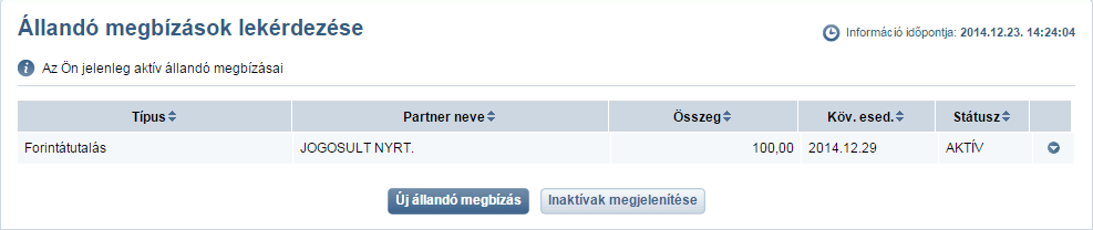 13. Állandó megbízások Állandó, azaz időszakosan ismétlődő megbízásait tekintheti meg ezzel a funkcióval, illetve megadhat újabb állandó megbízásokat.