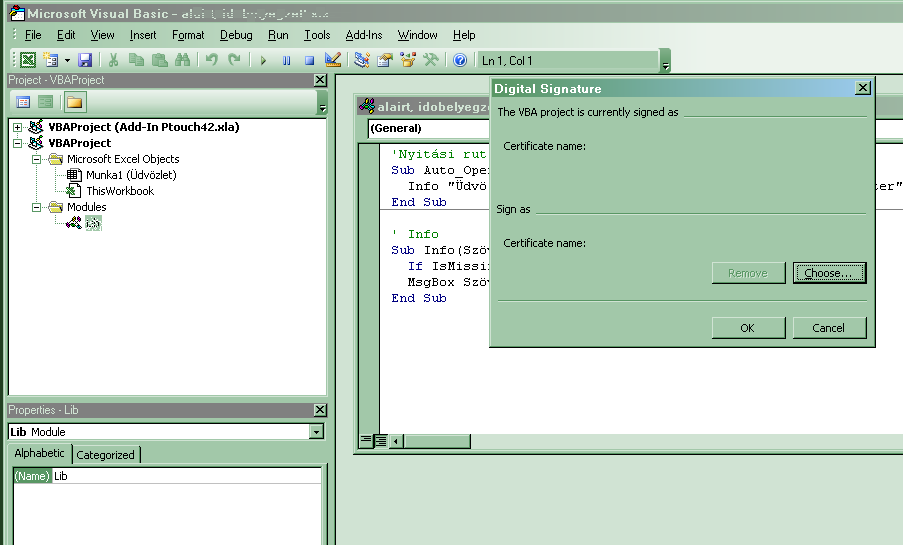 5. A makrók aláírása 1. A kód aláírást a Visual Basic Editor-on belül tudjuk kezdeményezni, a Digitális Aláírás menüpontból. (Eszközök > Digitális aláírás) (Tools > Digital Signature) 2.