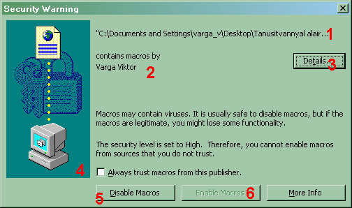 8. Függelék A Makró kezelési alapismeretek Olyan Office állományt megnyitva, mely aláírt makrót tartalmaz, a következőbiztonsági ablak jelenik meg. Az egyes elemek funkciója: 1.