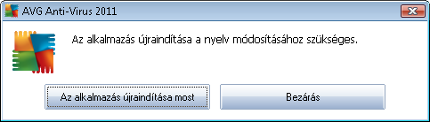 Válassza ki a program kívánt nyelvét, majd a megerosítéshez nyomja meg az Alkalmaz gombot (jobb alsó sarok) Nyomja meg az OK gombot a megerosítéshez Egy új párbeszédpanel jelenik meg, amely értesíti