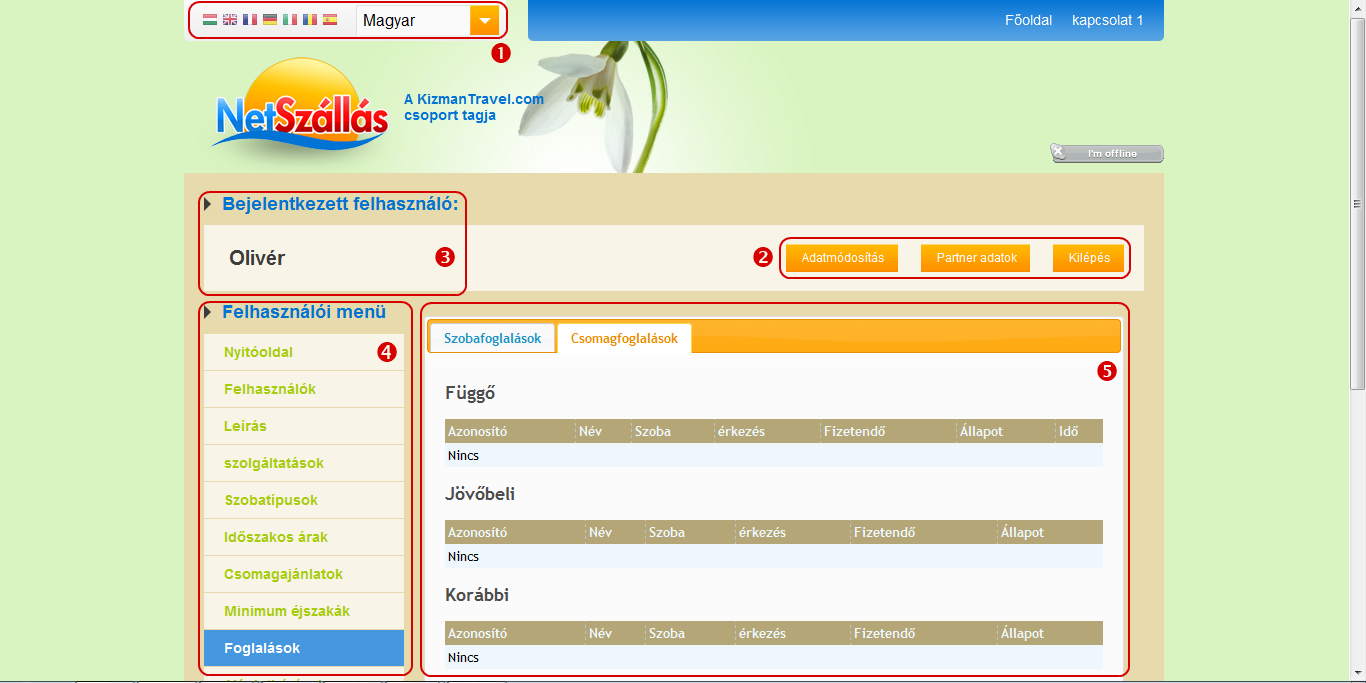 Főoldal nyitóoldal Minden oldal a következő struktúrát követi: - nyelvválasztó (1-es pont) - személyes és partner adatok szerkesztése, kilépés (2-es pont) - belépett felhasználó neve (3-as pont) -