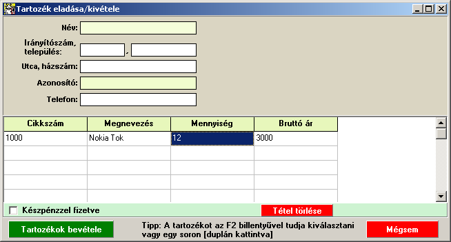 Tartozékok eladása, kivétele A fejrész (név, irányítószám stb ) kitöltése nem kötelező, de ajánlott. A tartozékokat a táblázatban tudjuk megadni.