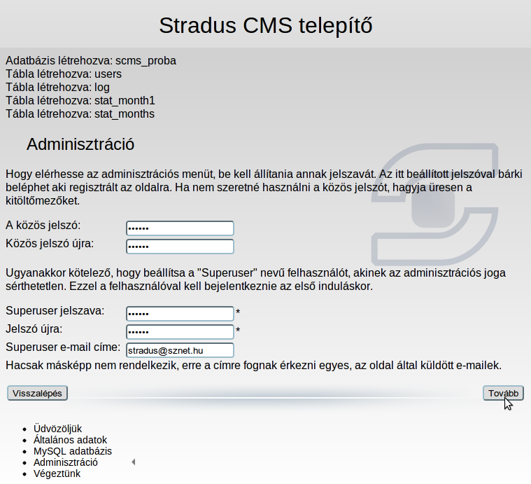 A Superuser nevű felhasználó lesz az első regisztrált fiók a webhelyén. A továbbiakban használhatja ezt az oldala menedzselésére, de akár ki is törölheti.